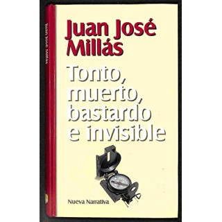 Tonto, muerto, bastardo e invisible